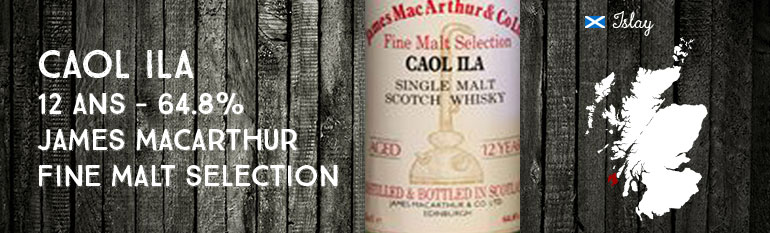 Caol Ila – 12yo – 64,8 % – James MacArthur Fine Malt Selection