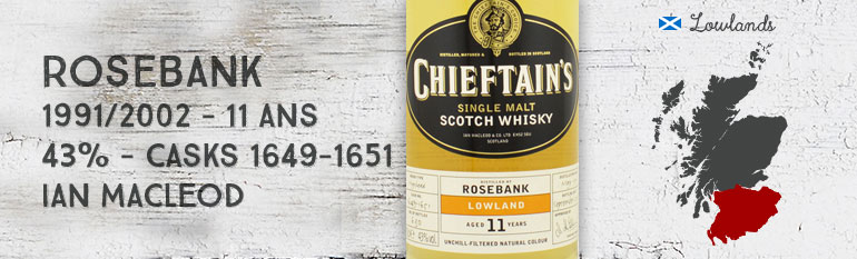 Rosebank 1991/2002 – 11yo – 43 % – Cask 1649-1651 – Ian McLeod Chieftain’s Choice