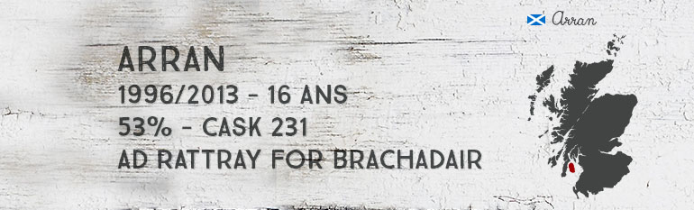 Arran 1996/2013 – 16yo – 53 % – Cask 95120 – A.D. Rattray for Brachadair