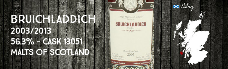 Bruichladdich 2003/2013 –  56,3 % – cask 13051 – Malts of Scotland