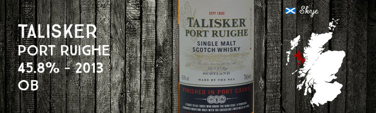 Talisker Port Ruighe – 45,8 % – OB – 2013