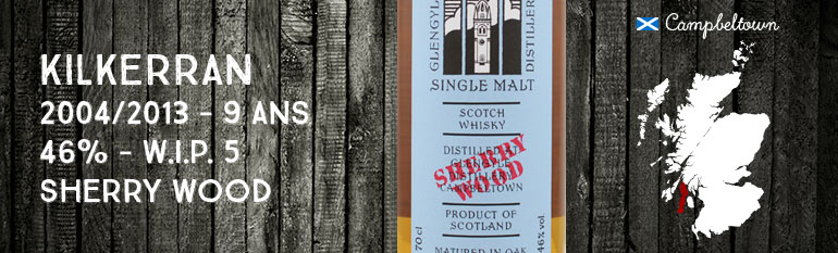 Kilkerran – Glengyle – 2004/2013 – 9yo – 46 % – OB – Work in Progress 5th Release – Sherry Wood