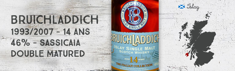 Bruichladdich – 1993/2007 – 14yo – 46 % – Sassicaia Double matured – OB