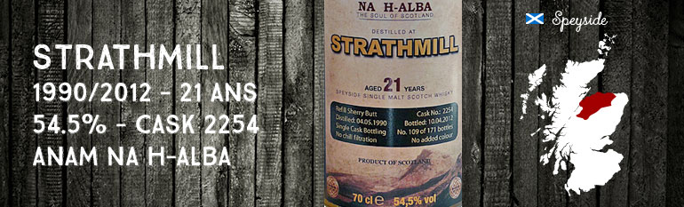 Strathmill – 1990/2012 – 21yo – 54,5 % – Cask 2254 – Anam Na H-Alba