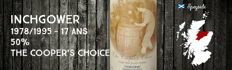Inchgower – 1978/1995 – 17yo – 50 % – The Vintage Malt Whisky Co Ltd. The Cooper’s Choice
