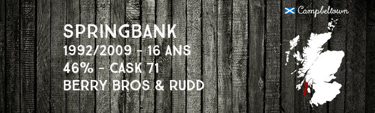 Springbank – 16yo – 1992/2009 – 46% – Cask 71 – Berry Bros & Rudd
