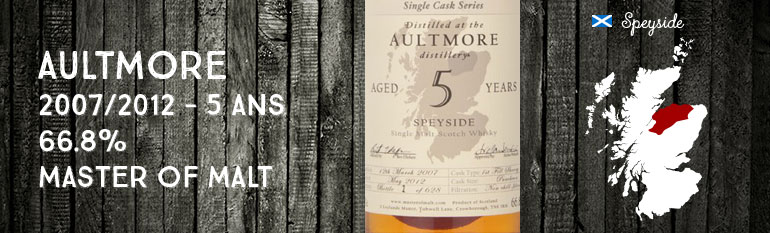 Aultmore – 2007/2012 – 5yo –  66,8 % – Master of Malt