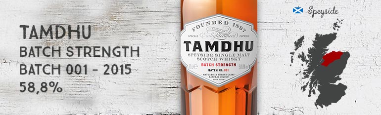 Tamdhu – Batch Strength 001 – 58,8% – 2015 – OB