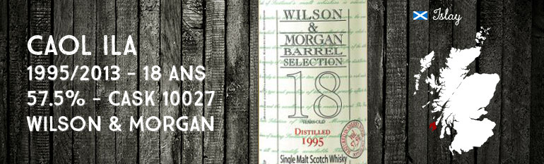 Caol Ila – 1995/2013 – 18yo – 57,5 % – Cask 10027 – Wilson & Morgan