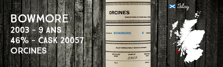 Bowmore – 2003 – 9yo – 46% – Cask 20057 – Orcines