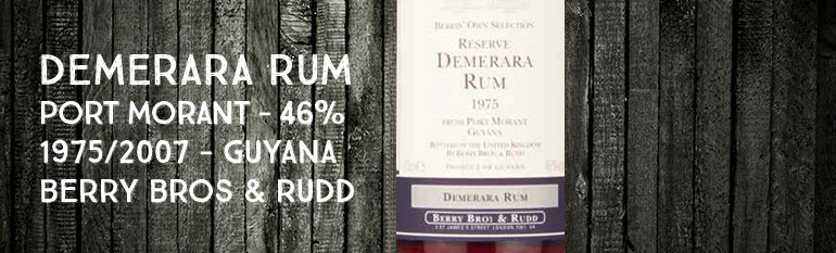 Demera Rum – Port Morant – 1975/2007 – Berry Bros & Rudd – 46 % – Guyana