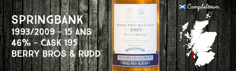 Springbank – 1993/2009 – 15yo – 46% – Cask 195 – Berry Bros & Rudd