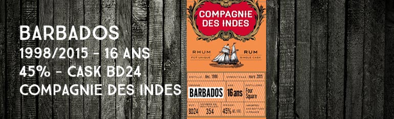 Barbados – Foursquare – 1998/2015 – 16yo – 45% – Cask BD24 – Compagnie Des Indes – Barbade