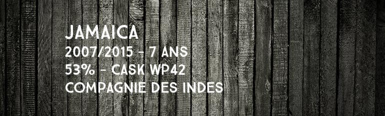 Jamaica – Worthy Park – 2007/2015 – 7yo – 53% – Cask WP42 – Compagnie Des Indes – Jamaïque