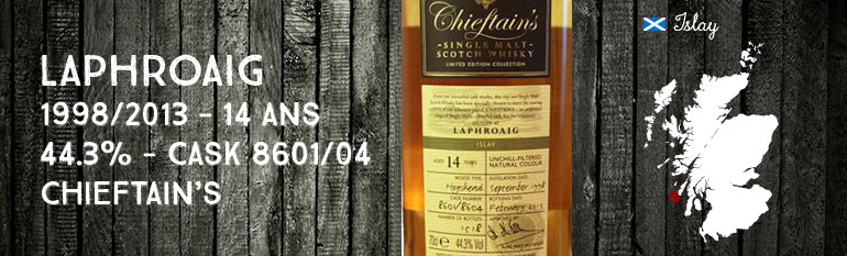 Laphroaig – 1998/2013 – 14yo – 44,3% – Casks 8601/8604 – Ian MacLeod – Chieftain’s