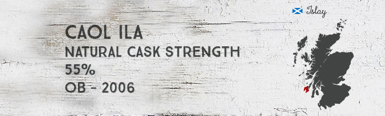 Caol Ila – Natural Cask Strength – 55% – OB – 2006
