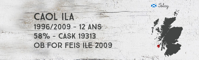 Caol Ila – 1996/2009 – 12yo – 58% – Cask 19313 –  OB for Feis Ile 2009