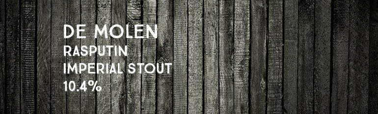 De Molen – Rasputin – Imperial Stout – 10.4%