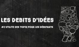 Debits d'idées 2 : utilité des top10 pour les débutants