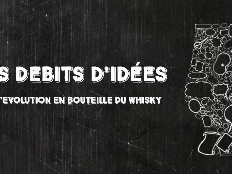 Débits d’idées 3 : l’évolution en bouteille du whisky