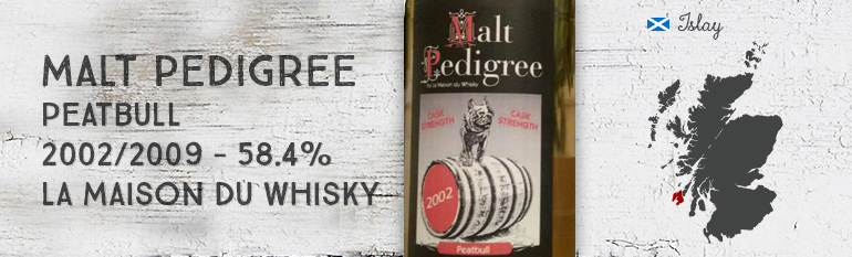 Malt Pedigree – Peatbull – 2002/2009 – 58,4% – La Maison du Whisky