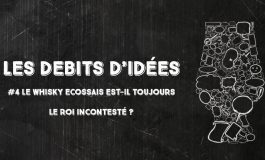 Débits d'idées 4 : le whisky écossais est-il toujours le roi incontesté ?