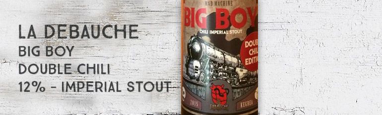 La Débauche – Big Boy « Double Chili Edition » – Imperial Stout – 12%