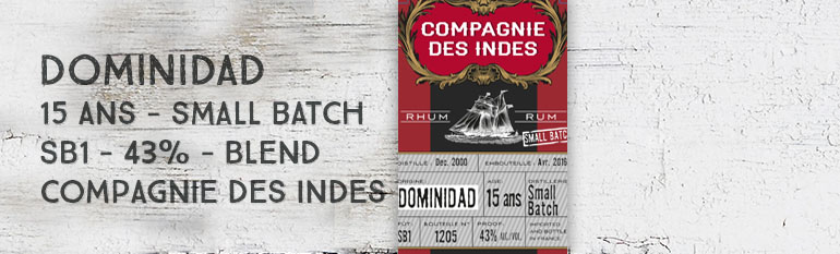 Dominidad – 15yo – SB1- 43% – Compagnie des Indes – small batch – blend – 2016