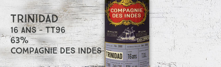 Trinidad – 2000/2016 – 16yo – TT96 – 63% – Compagnie des Indes – Trinidad & Tobago