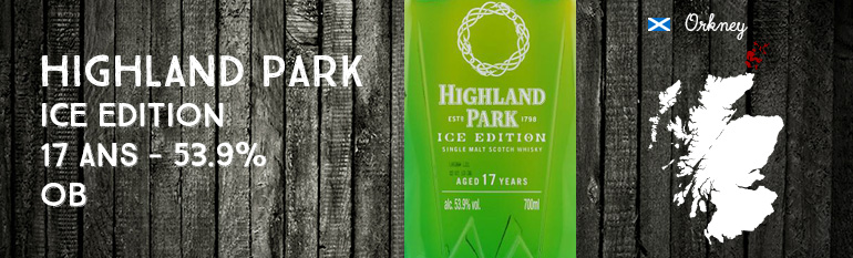 Highland Park – Ice Edition – 17yo – 53,9% – OB