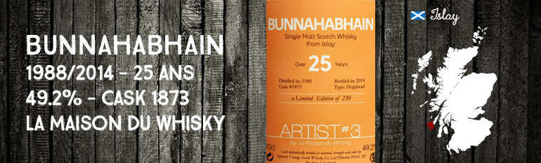 Bunnahabhain – 1988/2014 – 25yo – 49,2% – Cask 1873 – La Maison du Whisky – Artist#3 – Batch 2