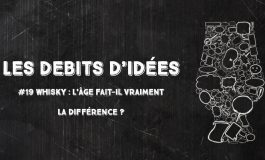 Débits d'idées 19 – Whisky : l'âge fait-il vraiment la différence ?