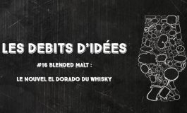 Débits d'idées 16 – Blended Malt : Le nouvel El Dorado du whisky ?