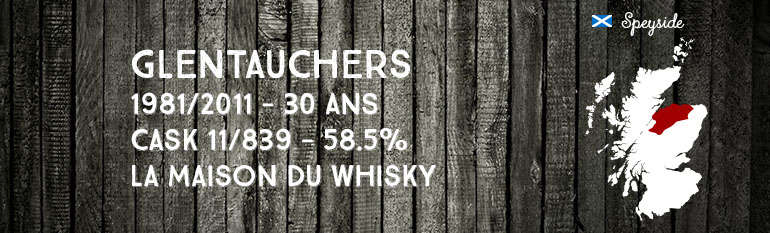 Glentauchers – 1981/2011 – 30yo – Cask 11/839 – 58,5% – La Maison du Whisky – Artist