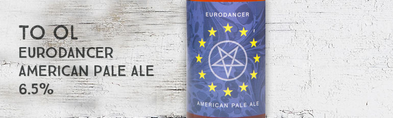 To Ol – Eurodancer – American Pale Ale – 6,5%