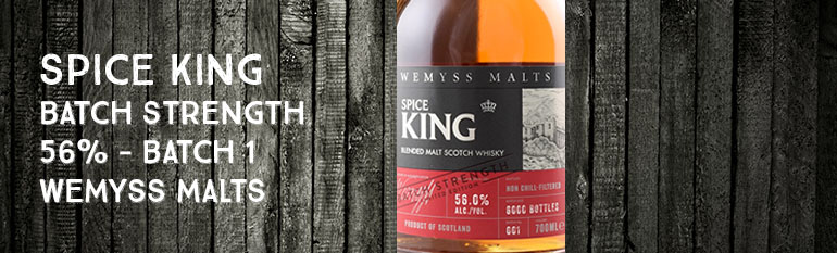 Spice King – Batch Strength – 56% – Batch 1 – Wemyss Malts – 2016