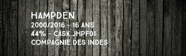 Hampden – 2000/2016 – 16yo – 44% – Cask JHPF01 – Compagnie Des Indes – Jamaïque