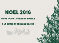 Noel 2016 : guide pour offrir un whisky
