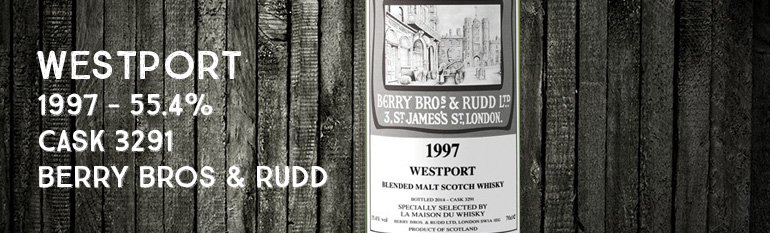 Westport – 1997 – 55,4% – Cask 3291 – Berry Bros & Rudd – for La Maison Du Whisky