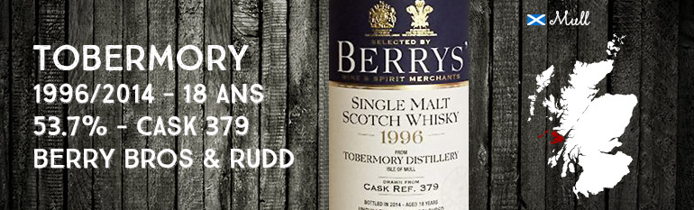 Tobermory – 1996/2014 – 18yo – 53.7% – Cask 379 – Berry Bros & Rudd