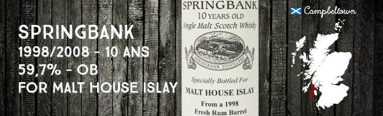 Springbank – 1998/2008 – 10yo – 59,7% – OB – for Malt House Islay