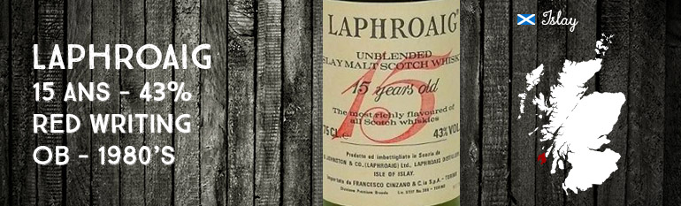 Laphroaig – 15yo – 43% – OB – Unblended Islay Scotch Whisky – Red Writing – Importato da Francesco Cinzano – 1980’s