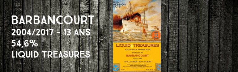 Barbancourt – 2004/2017 – 13yo – 54,6% – Liquid Treasures – Rum Session n°5 – Haiti