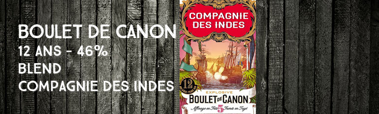 Boulet de Canon – n°5 – 12yo – 46% – Compagnie des Indes – Blend – Etats-Unis