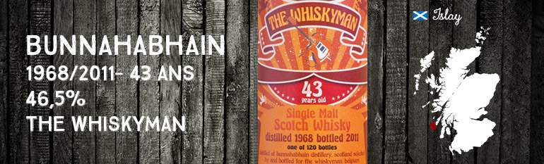 Bunnahabhain – 1968/2011 – 43yo – 46,5% – The Whiskyman – Dram Together
