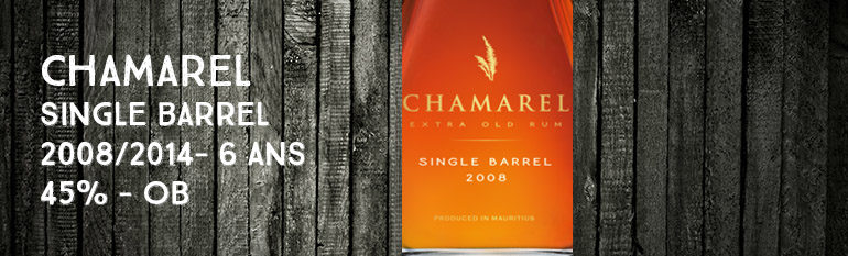 Chamarel – Single Barrel – 2008/2014 – 6yo – 45% – OB – Ile Maurice