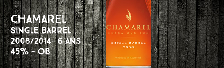 Chamarel – Single Barrel – 2008/2014 – 6yo – 45% – OB – Ile Maurice
