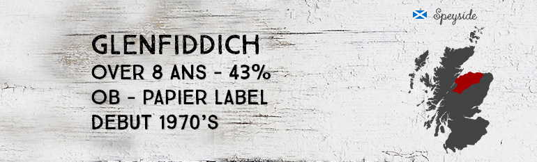 Glenfiddich – Over 8yo – 43% – OB – Papier Label – début 1970’s