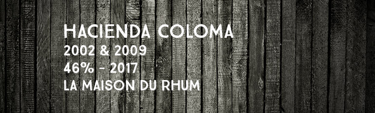 Hacienda Coloma – 2017 – 46% – La Maison Du Rhum – Colombie