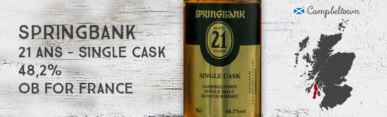 Springbank – 21 ans – Single Cask – 48,2% – OB – for France – 2016